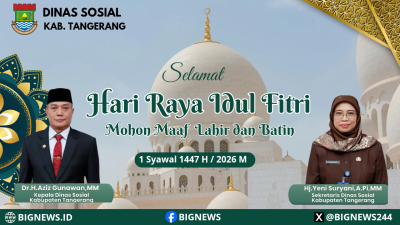 Dinas Sosial Kabupaten Tangerang Mengucapkan Selamat Hari Raya Idul Fitri 1 Syawal 1447 H / 2026 M